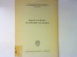 Bild des Verkufers fr Jugend von heute - Gesellschaft von morgen : Vortrags- und Diskussionsveranstaltung der Gesellschaft fr Sozialen Fortschritt e.V. am 29.Mai 1957 in Berlin. Schriften der Gesellschaft fr Sozialen Fortschritt e.V Band 7; zum Verkauf von books4less (Versandantiquariat Petra Gros GmbH & Co. KG)