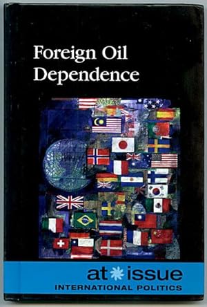 Immagine del venditore per Foreign Oil Dependence venduto da Inga's Original Choices