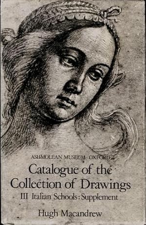 Catalogue of the Collection of Drawings in the Ashmolean Museum, Volume III : Italian Schools: Su...