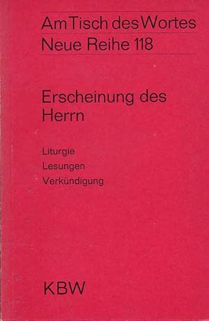 Seller image for Am Tisch des Wortes. Neue Reihe 118. Erscheinung des Herrn. Liturgie, Lesungen, Verkndigung. for sale by Online-Buchversand  Die Eule