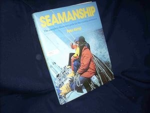 Seamanship - The Complete Illustrated Guide for the Cruising Yachtsman