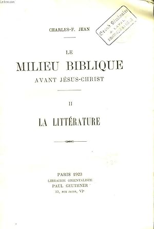 Bild des Verkufers fr LE MILIEU BIBLIQUE AVANT JESUS-CHRIST. II. LA LITTERATURE. zum Verkauf von Le-Livre