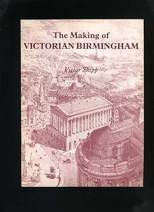 The Making of Victorian Birmingham