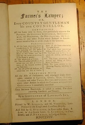Image du vendeur pour The Farmer's Lawyer; or, Every Country Gentleman his own Counsellor. Containing all the laws now in force, that particularly concern the Farmer, the Country Gentleman, the Clergyman, the Malster, the Hop-Planter, the Carrier, or any other Person whose Business, or Amusements occasion him to reside chiefly in the Country. mis en vente par ecbooks