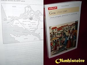 GOA 1510-1685. L'Inde portugaise , apostolique et commerciale