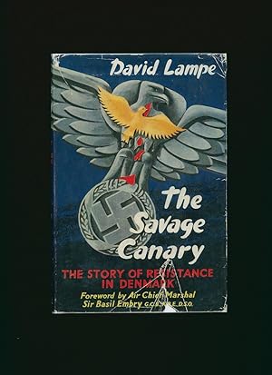 Imagen del vendedor de The Savage Canary; The Story of Resistance in Denmark a la venta por Little Stour Books PBFA Member