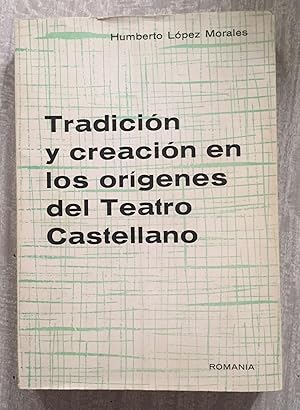 TRADICIÓN Y CREACIÓN EN LOS ORÍGENES DEL TEATRO CASTELLANO