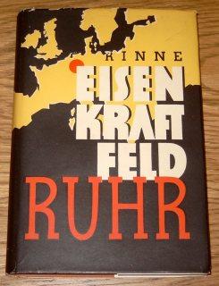 Seller image for Eisenkraftfeld Ruhr. Werden und Wandlungen der eisenschaffenden Industrie an Ruhr und Rhein. for sale by Antiquariat Johann Forster