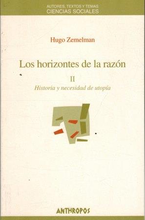 Seller image for LOS HORIZONTES DE LA RAZON II HISTORIA Y NECESIDAD DE UTOPIA for sale by ALZOFORA LIBROS