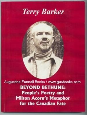 BEYOND BETHUNE: People's Poetry and Milton Acorn's Metaphor for the Canadian Fate (signed)