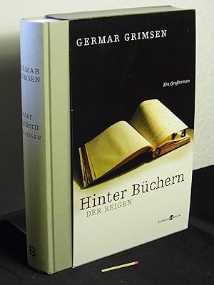 Bild des Verkufers fr Hinter Bchern Der Reigen - ein- und ausgeleitet von Hexametern aus der Feder Bernd Lttgerdings mit einem Notwendigen Register ausgestattet und einem Nachwort des Verlegers versehen (Ein Groroman) - zum Verkauf von Erlbachbuch Antiquariat