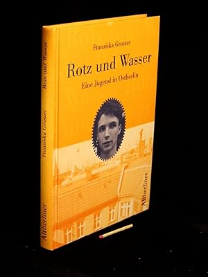 Imagen del vendedor de Rotz und Wasser - Eine Jugend in Ostberlin - a la venta por Erlbachbuch Antiquariat