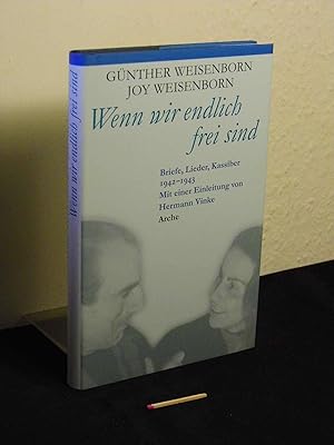 Wenn wir endlich frei sind - Briefe, Lieder, Kassiber - 1942-1943 -