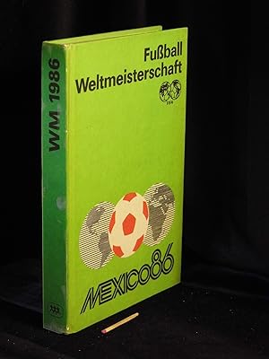 Seller image for Fuball-Weltmeisterschaft 1986 - for sale by Erlbachbuch Antiquariat