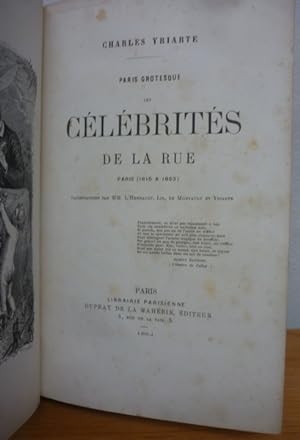 Paris grotesque: Les célébrités de la rue Paris 1815 à 1863 Illustrations de MM L'Hernault Lix de...
