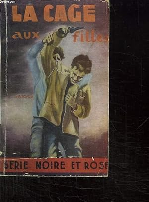 Seller image for LA CAGE AUX FILLES. SERIE NOIRE ET ROSE. for sale by Le-Livre