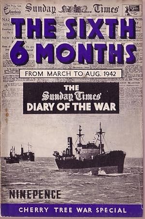 Bild des Verkufers fr 172: The Sunday Times Diary of the War THE SIXTH 6 MONTHS zum Verkauf von Mr.G.D.Price