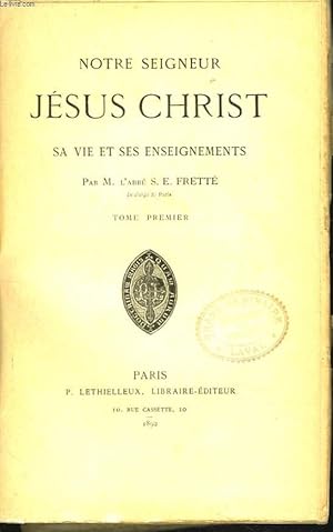 Image du vendeur pour NOTRE SEIGNEUR JESUS CHRIST, SA VIE ET SES ENSEIGNEMENTS. TOMES I ET II. mis en vente par Le-Livre