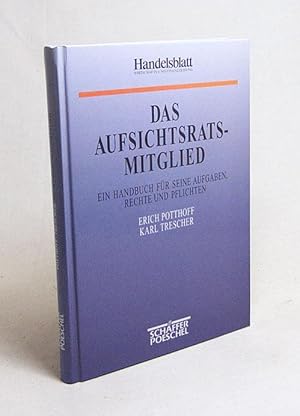 Bild des Verkufers fr Das Aufsichtsratsmitglied : ein Handbuch fr seine Aufgaben, Rechte und Pflichten / Erich Potthoff ; Karl Trescher zum Verkauf von Versandantiquariat Buchegger