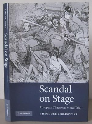 Scandal on Stage: European Theater as Moral Trial.