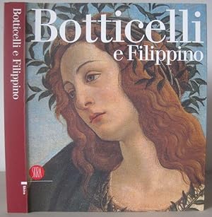 Botticelli e Filippino. L'inquietudine e la grazia nella pittura fiorentina del Quattrocento.