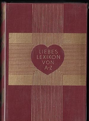 Seller image for LIEBESLEXIKON von A-Z - Ein Aufklrungsbuch und Ratgeber fr alle Fragen der Liebe for sale by ART...on paper - 20th Century Art Books