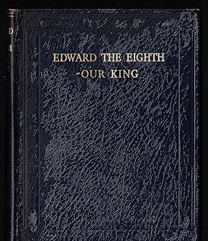 Seller image for EDWARD THE EIGHTH - OUR KING - Illustrated for sale by ART...on paper - 20th Century Art Books