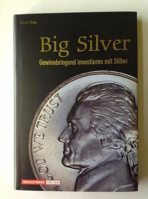 Bild des Verkufers fr Big Silver: Gewinnbringend investieren mit Silber zum Verkauf von Versandantiquariat R. Bandick