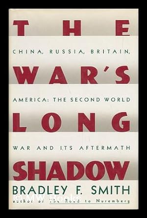 Seller image for The War's Long Shadow - the Second World War and its Aftermath; China, Russia, Britain, America for sale by MW Books