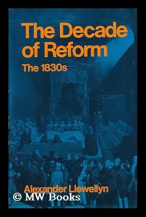 Seller image for The Decade of Reform - the 1830s for sale by MW Books