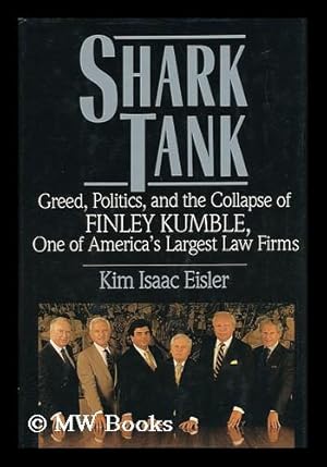 Immagine del venditore per Shark Tank - Greed, Politics, and the Collapse of Finley Kumble, One of America's Largest Law Firms venduto da MW Books