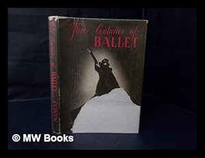 Seller image for Three Centuries of Ballet for sale by MW Books