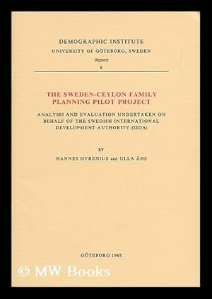 Seller image for The Sweden-Ceylon Family Planning Pilot Project - Analysis and Evaluation Undertaken on Behalf of the Swedish International Development Authority (SIDA) for sale by MW Books