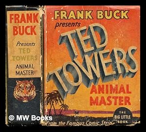 Seller image for Frank Buck presents Ted Towers animal master for sale by MW Books Ltd.