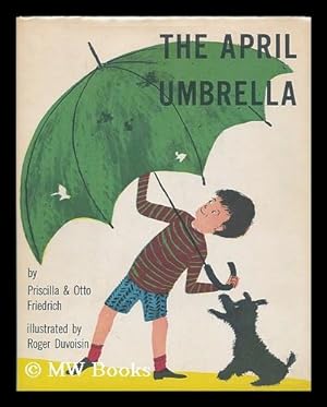 Seller image for The April Umbrella . Illustrated by Roger Duvoisin for sale by MW Books Ltd.