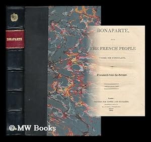 Image du vendeur pour Bonaparte, and the French people under his consulate / translated from the German mis en vente par MW Books Ltd.