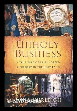 Seller image for Unholy business : a true tale of faith, greed, and forgery in the Holy Land for sale by MW Books