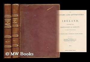Seller image for The scenery and antiquities of Ireland / Illustrated from drawings by W. H. Bartlett; the literary portion of the work by N. P. Willis, and J. Stirling Coyne, . - [Complete in 2 volumes] for sale by MW Books