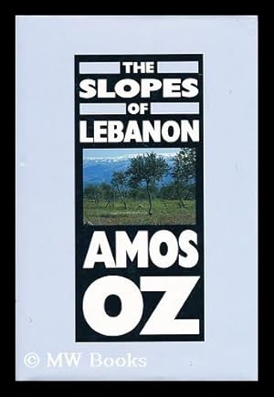 Seller image for The slopes of Lebanon / Amos Oz; translated from the Hebrew by Maurie Goldberg-Bartura for sale by MW Books