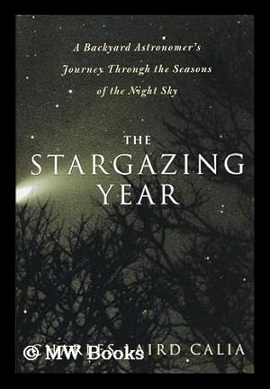 Seller image for The stargazing year : a backyard astronomer's journey through the seasons of the night sky for sale by MW Books
