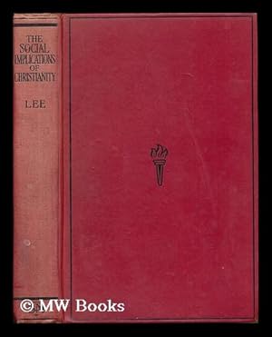 Seller image for The social implications of Christianity / by John Lee, with a preface by the Bishop of Lichfield for sale by MW Books