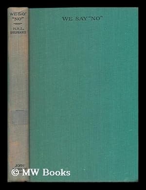 Seller image for We say "No" : the plain man's guide to pacifism / by H. R. L. Sheppard for sale by MW Books