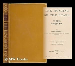 Seller image for The hunting of the snark : an agony in eight fits / by Lewis Carroll, author of "Alice's adventures in wonderland," and "Through the looking-glass." With nine illustrations by Henry Holiday for sale by MW Books