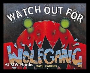 Immagine del venditore per Watch out for Wolfgang / Paul Carrick venduto da MW Books