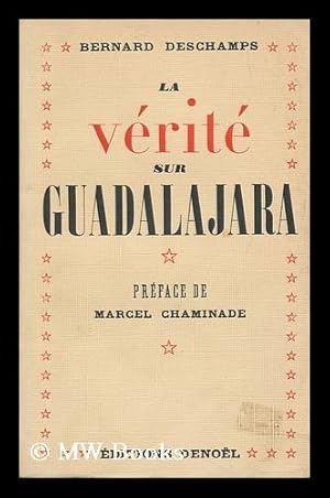 Imagen del vendedor de La verite sur Guadalajara / preface de Marcel Chaminade. Ouvrage illustre d'une carte et de huit hors-texte a la venta por MW Books