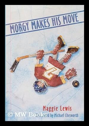 Seller image for Morgy makes his move / by Maggie Lewis ; illustrated by Michael Chesworth for sale by MW Books