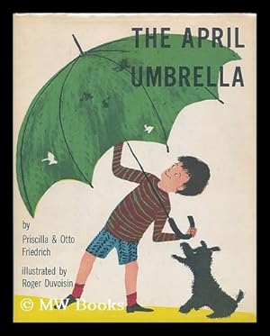 Seller image for The April Umbrella . Illustrated by Roger Duvoisin for sale by MW Books