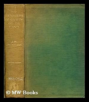 Imagen del vendedor de The foundations of society and the land : a review of the social systems of the Middle Ages in Britain, their growth and their decay: with a special reference to land user, supplemented by some observations on the connection with modern conditions / J.W. a la venta por MW Books