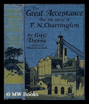 Seller image for The great acceptance : the life story of F.N. Charrington / by Guy Thorne for sale by MW Books