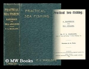 Imagen del vendedor de Practical sea-fishing : a handbook for sea-anglers. By P.L. Haslope, . Illustrations by the author a la venta por MW Books
